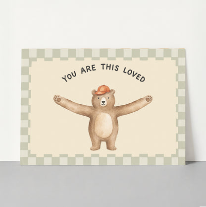 You Are This Loved Bear Nursery Print
