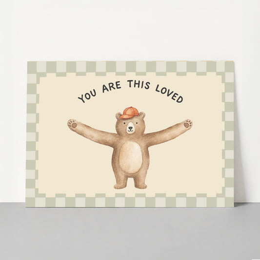 You Are This Loved Bear Nursery Print